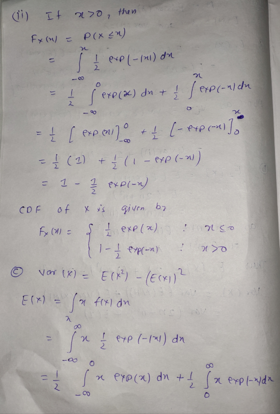 (ii) If no, then Fx (n = P(x <n) U I exp(-121) dn 2 1 s exp (2) du + & J exp(-aidh 2 e + = + [ exp hilo = 1 (1) + 4 1 - 1 exp
