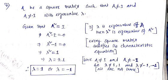 7) 4 be such that and AFI a square matrix With eigenvalue a A#-1 Given that I AR-I = 0 g1=0 1) a is eigenvalue of tsen ga is