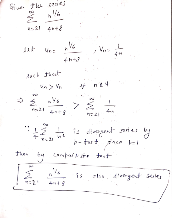 Given the series let una no Vr = 1 4n+8 . such that . Un> vn . then . =) s n16 no > 4h+ 8 . Ž I n=21 n=21 4h 7. Ah . Žin is d