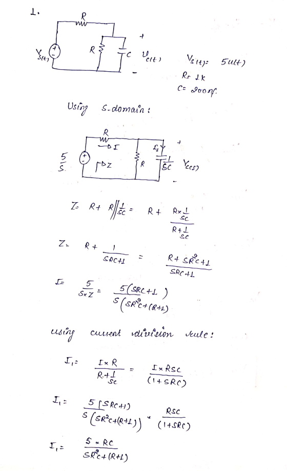 1. R f R Sul SEXI c Velt) I Vsit) 50lt) R. Ik Co doonf Using S-domain: R w DI of LY bolj roz R L SC Yecs? Z= Rt R + Rx 1 RA 1