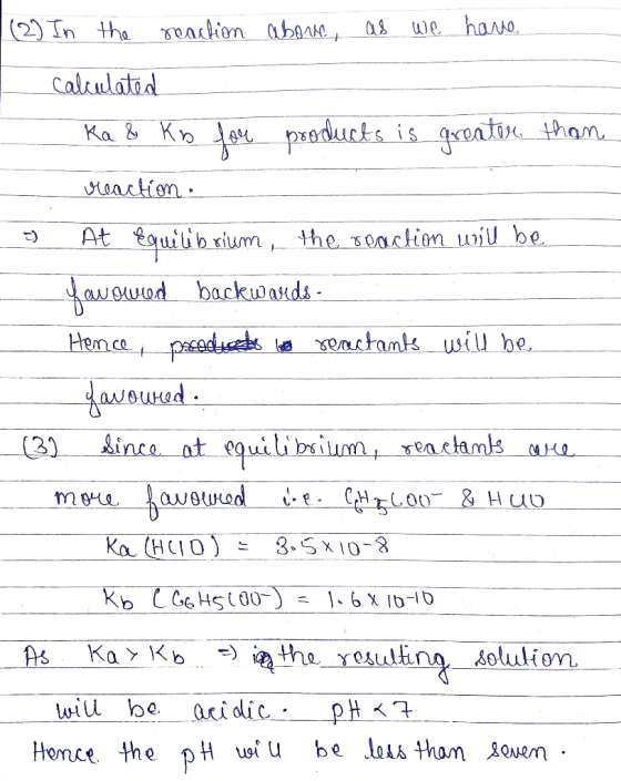 (2) In the reaction above, as we have calculated Ka & Kb for products is greater than reaction. At Equilibrium, the reaction