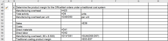 AB 4 Determine the product margin for the OfficeMart orders under a traditional cost system Manufacturing overhead =H23 Total