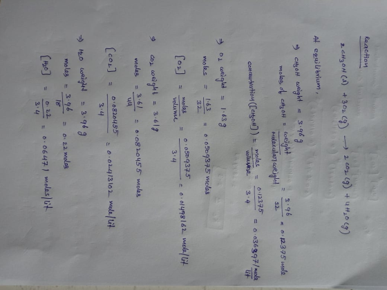 Reaction 2 CH3OH (2) + 302 (9) - 2 CO2 (g) + 4H20 (9) At equilibrium, 3.969 32 & CH₃OH weight moles of ctzoH = weight 3.96 Mo