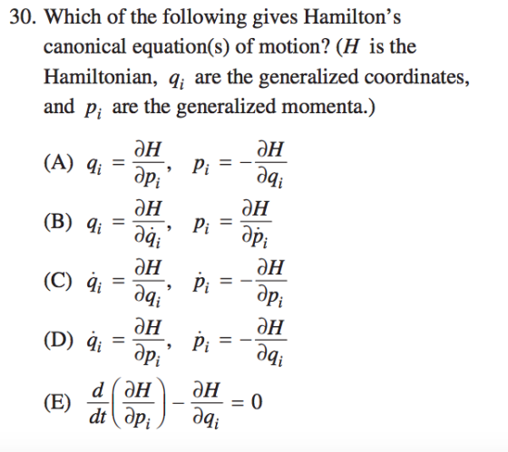 30. Which of the following gives Hamiltons canonical equation(s) of motion? (H is the Hamiltonian, q; are the generalized co