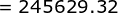 = 245629,32