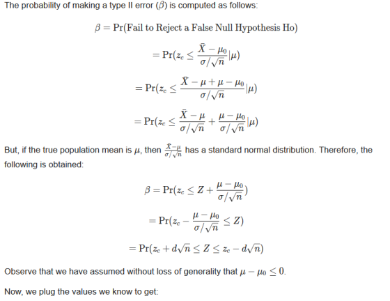 The probability of making a type Il error (B) is computed as follows: B = Pr(Fail to Reject a False Null Hypothesis Ho) -Mou)