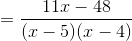 =\frac{11x-48}{(x-5)(x-4)}