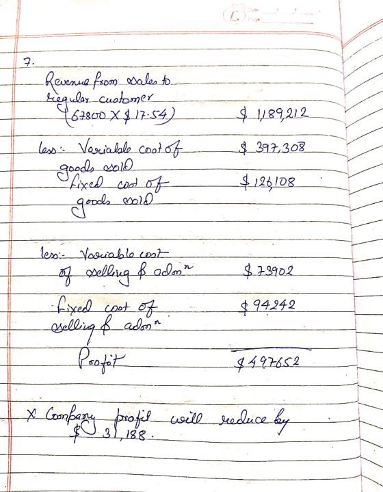 $ 1189,212 Revenue from sales to liegulas_customer 467800 X $ 17:54) less: Variable coot of goods gold fixed cost of $_397,30