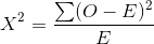 X^2 = \frac{\sum (O-E)^{2}}{E}