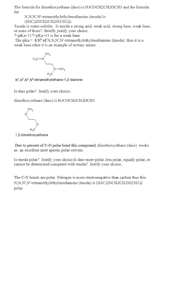 The formula for dimethoxyethane (dme) is H3COCH2CH20CH3 and the formula for N.N.N,N-tetram ethy lethylenediam įne (tmeda) i