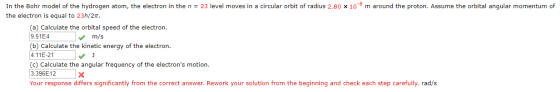 In the Bohr model of the hydrogen atom, the electron in the n = 23 level moves in a circular orbit of radius 2.80 x 100 m aro