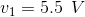 v_{1}=5.5\: \: V
