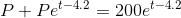 P + Pe^{t - 4.2} = 200e^{t - 4.2}