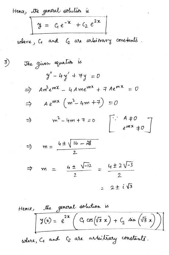Hence, the general solution is Ge-x.+62 2x TO where, a and G are arbitrary constants 3 ) is The given equation y - 4y + 7y=0