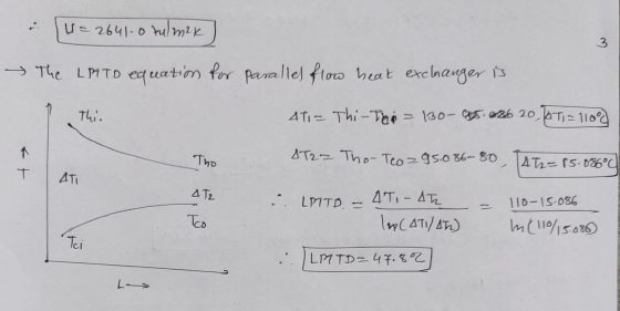 U= 2641-0 rulmek بي The LMTD equation for paralles flow heat exchanger is Thi. ATI= Thi-The = 130-05: 88620, AT = 11000 tt Th