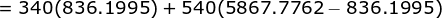 = 340(836.1995) + 540(5867.7762-836.1995)