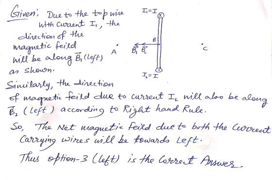 Givens Ii=I X Due to the top wire with Current Is, the direction of the B magnetic feild Colla A II along will be along B, (l