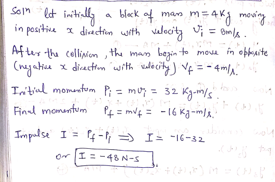 son let initiall a block to of man m=4K m = 4kg moving in positive x direction with Velocity v; = Bmls. After the collision ,