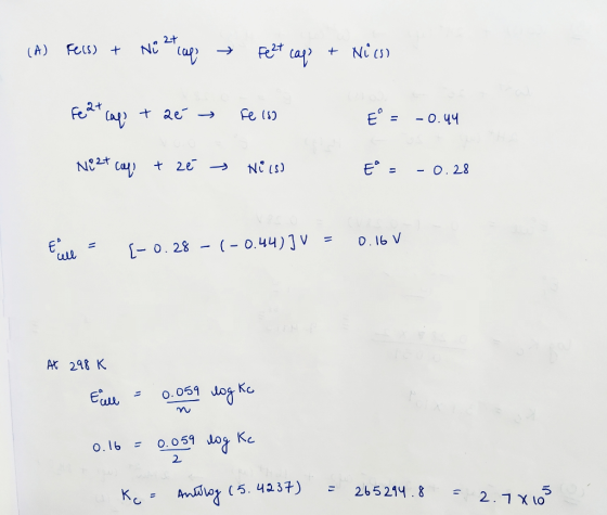 (A) Fels) + Ni lap » Fe2+ cap + Nics) Feat cap + aé → Fe 18) E = -0.44 Niet cap + ze → Ni (s) E^ - - 0.28 [-0.28 Ecull = -(-0