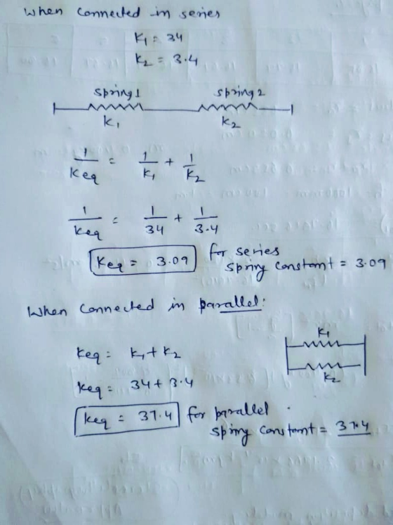 when connected in series k₂ = 3.4 Spring 1 spring 2 w ki k₂ + 1 Kea + 3.4 24 talon kee = 3.09 for series constant = = 3.09 sp