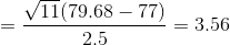 V11(79.68 – 77) 2.5 = 3.56