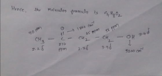 Hence, the molecular formula is 4 H₂O₂ > 100 cm 17ou cant 88 ppm 30 pm !! ~ 45ppm ć- CH₂ - 2.28 210 CH2 2.76 - CH₂ – OH 3.4