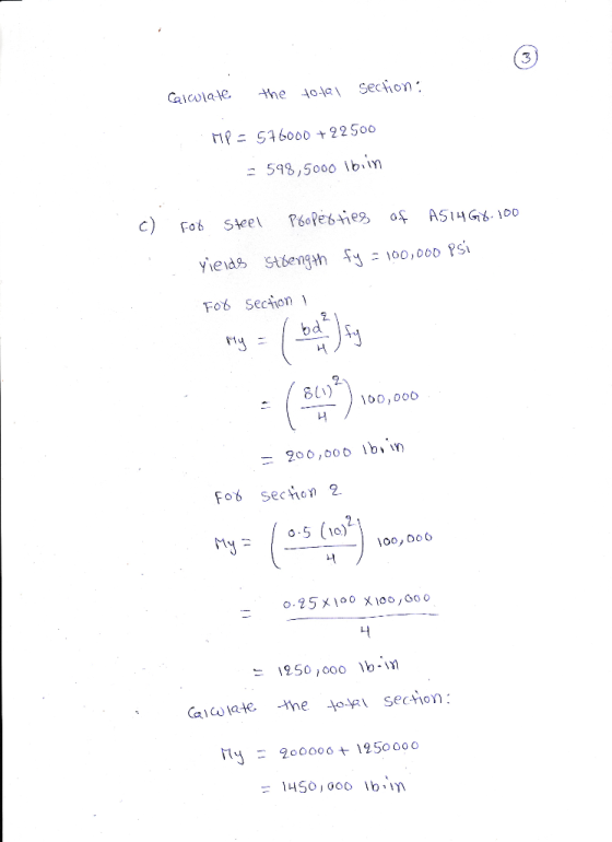 Calculate the total section: HP = 576000 + 22500 = 598,5000 lbin c) Fob Steel Properties of A51466-100 yields sttength fy = 1