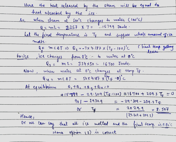 the by the and Z 2 to ml= Here heat released Steam will be equal to heat absorbed by the ice. so, when steam at at 100°C chan