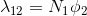 \lambda _{12}=N_{1}\phi _{2}