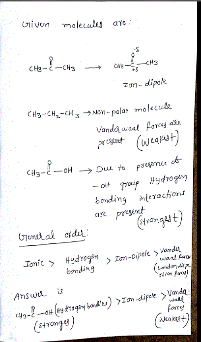OTivm moleculs ate -S CH3-c CH3CH3-C zam-dipale H3C-CH3 -Non-palar molecue Weaky bomding nterachon are Tonic > Hydvo waal far