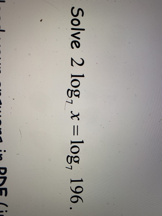 Solve 2 log, r = log, 196.