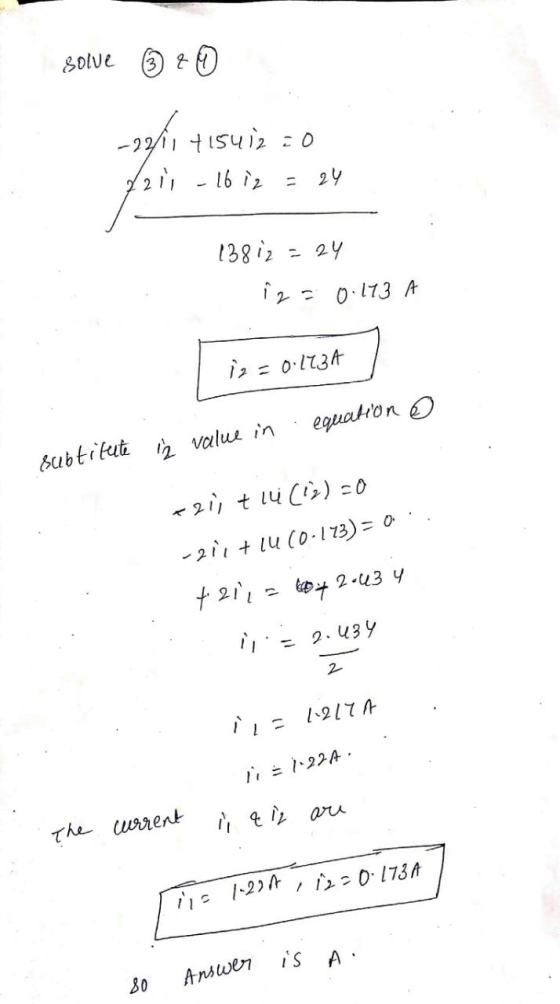 solve © 20 -22/11 415412 = 0 2211 -16 iz = 24 138i2 = 24 - 12 = 0.113 A 12 = 0.1734 equation Ø in value in subtitute +211 + 1