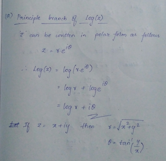 (a) Prisciple branch of _Log(z) z can be coritten in polar form as follous 2 = 8.610 Log (2) = log (8.60) logy + loge = logot