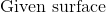 Given surface