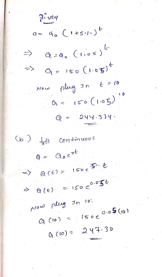 givey ar ao C1+5.1.) → a=Qo (riosit → Q -150 (1.033€ . Now plug in t = 10 az 150 C1-05) Q = 244.334: (6.) for continuous a =