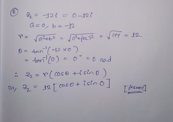 Z = 2 i 0-12 i a=0, b =-12 144 12 2 [22+62 = (6²+4212 O= tan (42 xo) tanto) = 0o = 0 rad . Z z P(coso tisino) ory 3 = 12 [ c