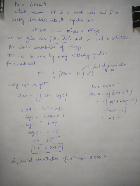 means + Ka= 6 8X10 4 which HF is a weak acid and it is ceably demodates into le respective cous HfCap - scars pelago giren th