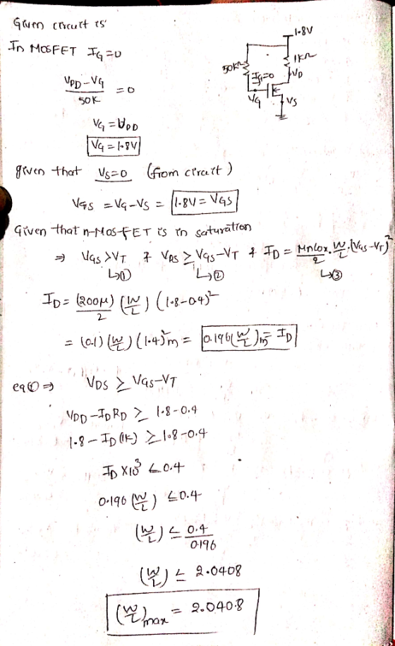 Given that n-NOSFET US in Saturation Guen circuit is 1-8V In MOSFET IG=0 Fok Esmo to UPD - VG 50k VG = Woo V4=1081) given tha