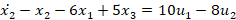 x2 – x2 - 6x1 + 5x3 = 10u1 - 8uz