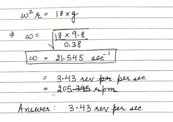 w* 4 = 18 хя w = 18 x 4-8 ə No. 36 ю - 21. 545 40 | = 3.43 rev for per sec 2 405-45 Арт Апиел : 3:13 яу рек и