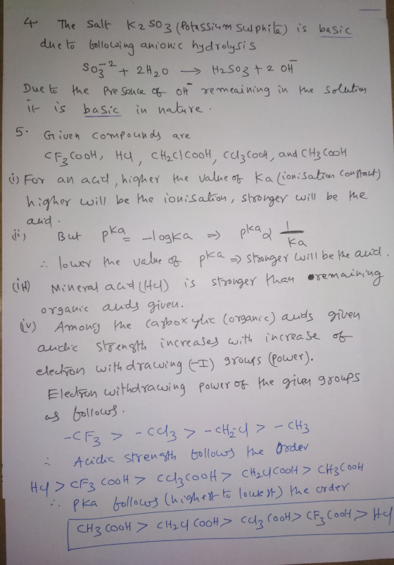 4. The salt K2SO3 (Potassium sulphite) is basic due to following anionic hydrolysis so32 + 2H₂0 H2SO3 + 2 OH Due to the Prese