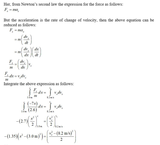 Her, from Newtons second law the expression for the force as follows: F = ma But the acceleration is the rate of change of v