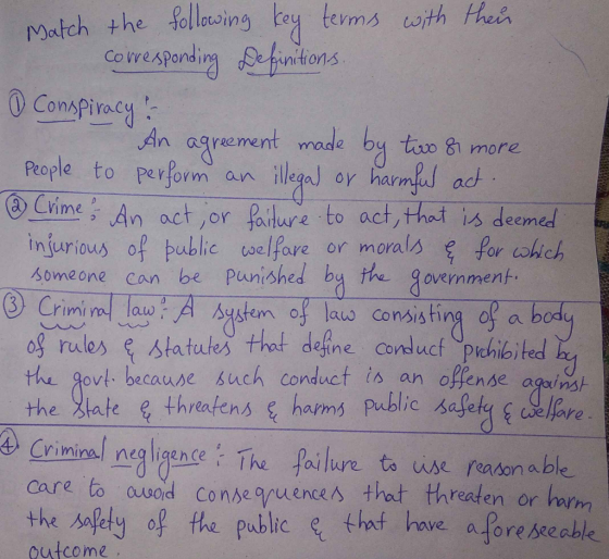 match the following key terms with their corresponding Definitions. & Conspiracy R An agreement made by two & more People to