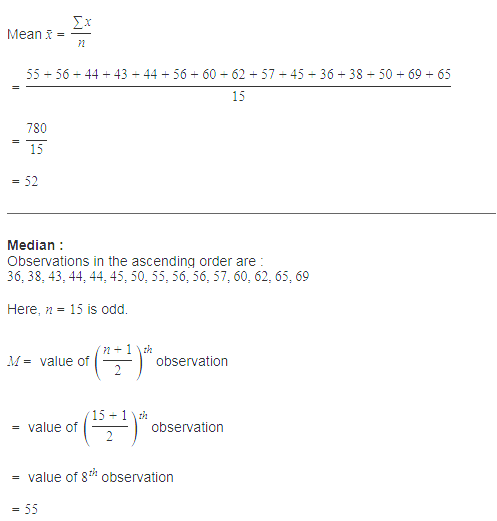 Means - ΣΕ 55 - 56 - 44 +43-44 +56 + 60-62 +57-45-36 +38-50 + 69 + 65 - 15 - 52 Median : Observations in the ascending order