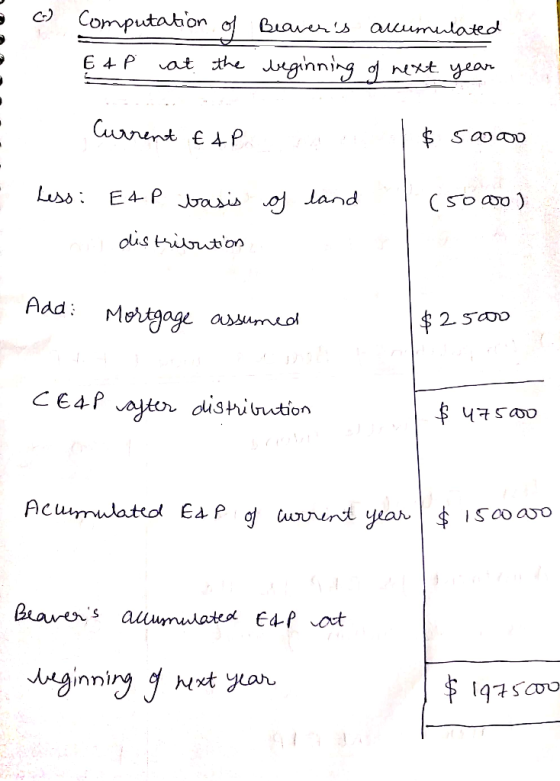 c) Computation of § 4 p at the Beavers accumulated beginning of next year Current EAP $ 5ooo of land (50000) Less: E4P basis