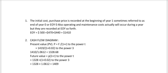 1. The initial cost, purchase price is recorded at the beginning of year 1 sometimes referred to as end of year 0 or EOY O Al
