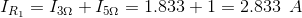 I_{R_{1}}=I_{3\Omega }+I_{5\Omega }=1.833+1=2.833\: \: A