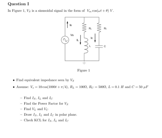 QuestionI In Figure 1, ls s a sinusoidal signal in the form of Vin cos(wt + θ) V. Is RL Rc Vs Ic IL Figure 1 Find equivalent