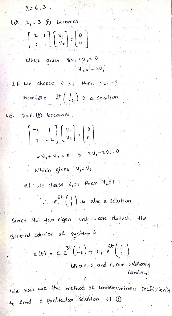 2-6,3. for ?,= 3 becomes J: [: 1283-(3) which gives &V, TU2=0 V2 = -20 If we choose V, 1 then 12 = -2 Therefore #() in a solu