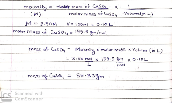 L Volumelin L) molarity = motor mass of Cusal x . (M) molar mass of cusoy M = 3-50M V=100ml = 0.10 L molar mass of Cusay = 15